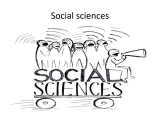 Social sciences
 
