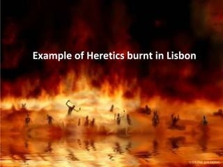 Example of Heretics burnt in Lisbon
 