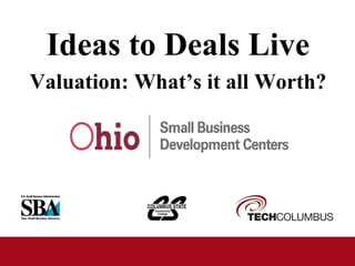 Ideas to Deals Live Valuation: What’s it all Worth? 