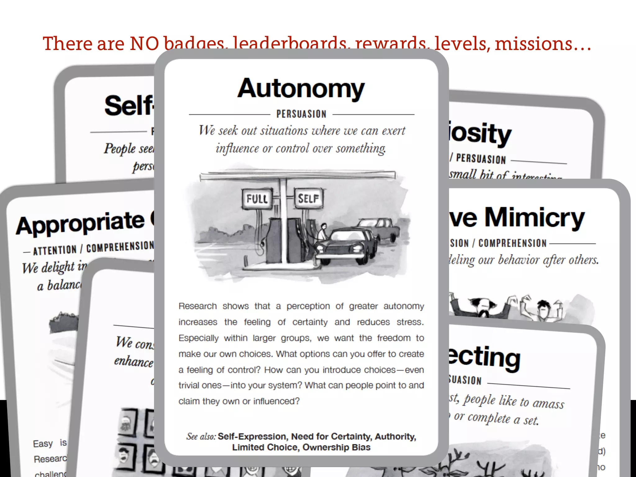 There are NO badges, leaderboards, rewards, levels, missions…
 