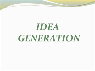 IDEA
GENERATION
 