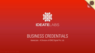 Story told by IDEATELABS
AGENCY CREDENTIALS
A division of Ionz Digital Pvt. Ltd.
 