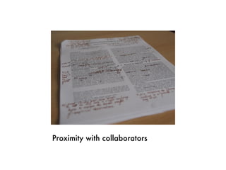 Proximity with collaborators
 