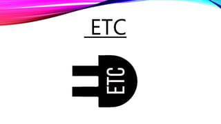 ETC
 