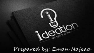 Prepared by: Eman Nafeaa
 