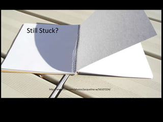 Still stuck?
http://www.flickr.com/photos/jacqueline-w/56107224/
Still Stuck?
 