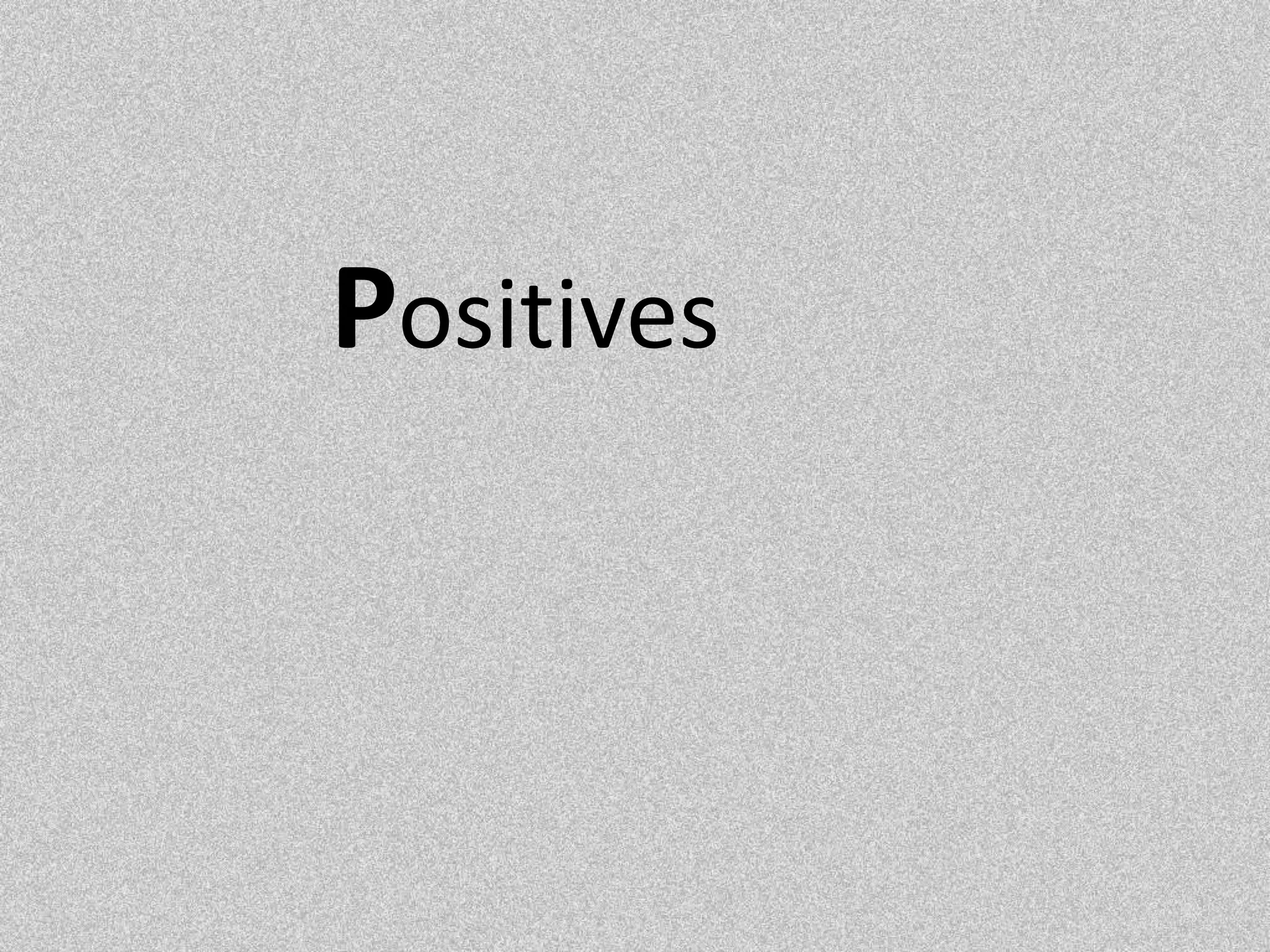 Positives