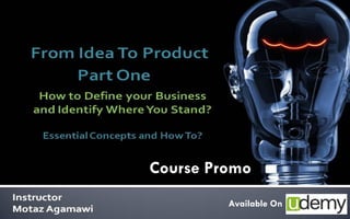 1




                                             Course Promo
                                                                         Available On
    Technology Commercialization, Part One   Essential Concepts and How to?   By: Motaz Al-Agamawi
 