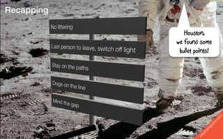 Houston,
we found some
 bullet points!
 