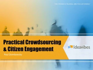 Practical Crowdsourcing & Citizen Engagement Paul Dombowsky 