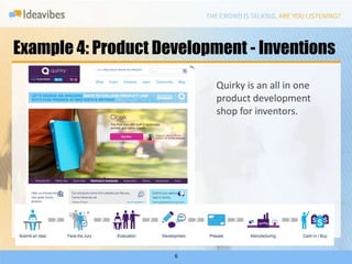 Example 4: Product Development - InventionsQuirky is an all in one product development shop for inventors.6