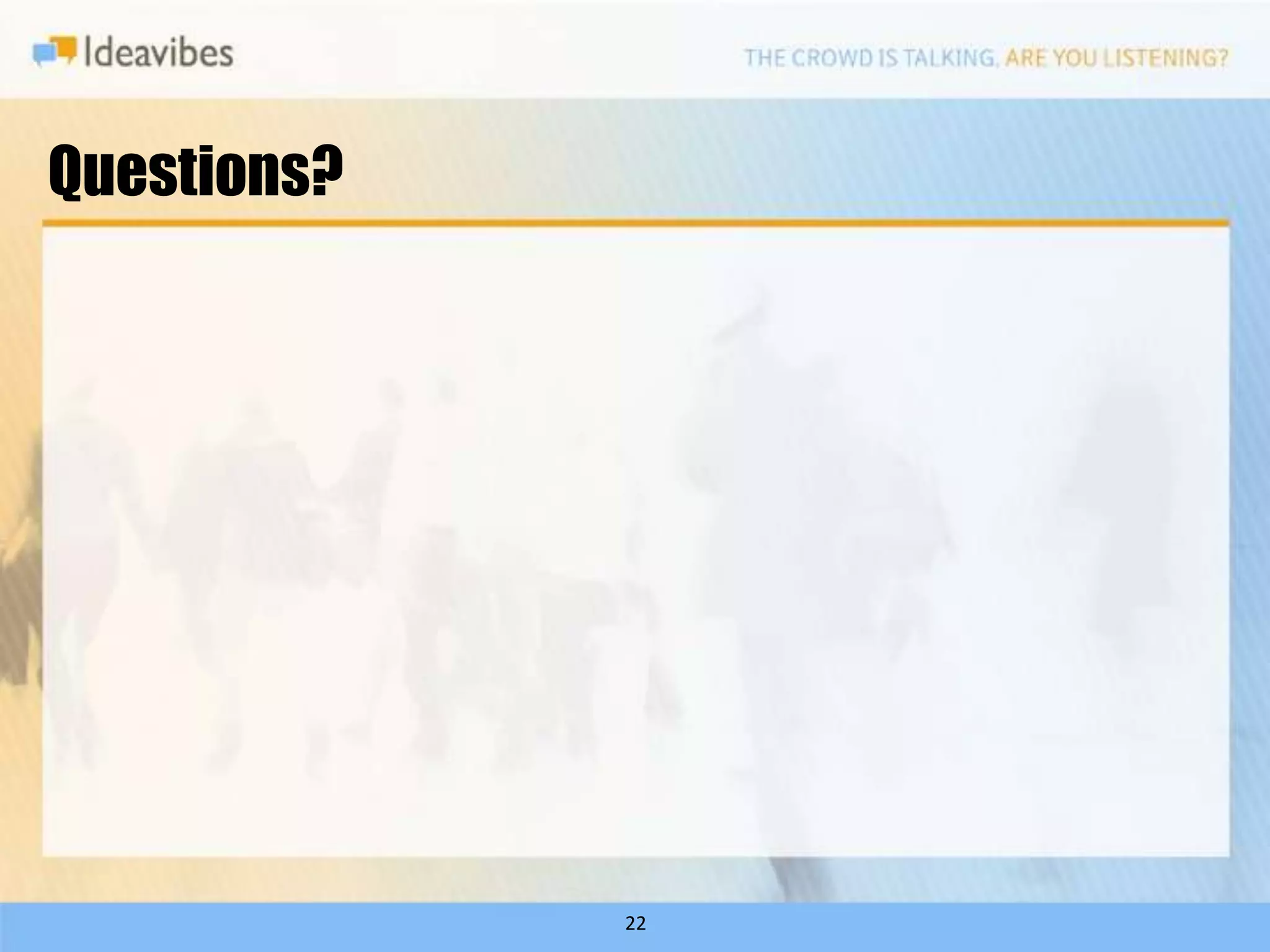 Questions?




             22
 