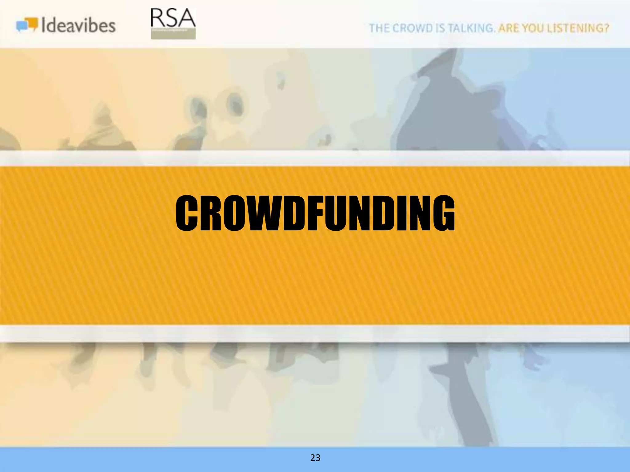 CROWDFUNDING




     23
 