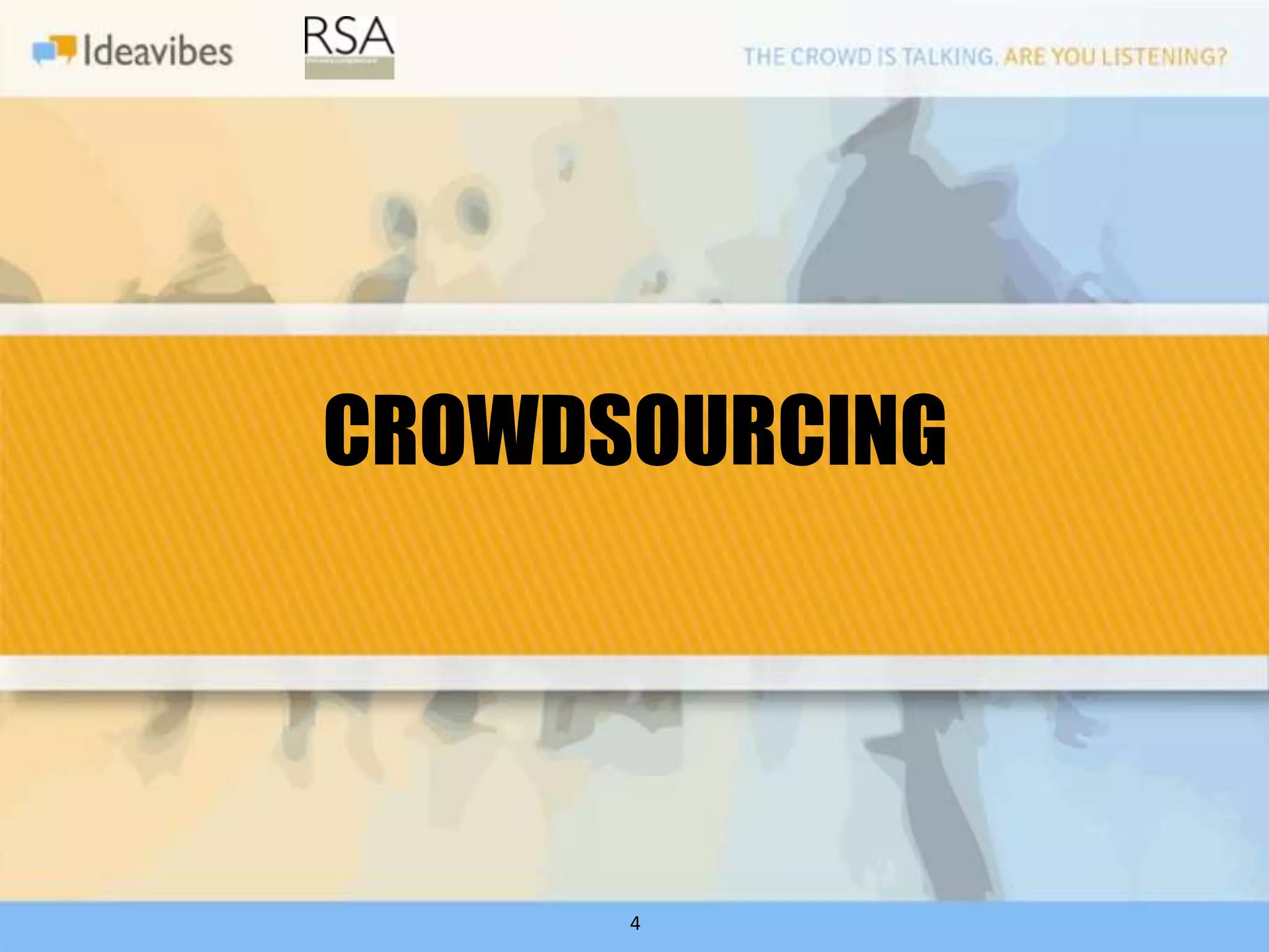 CROWDSOURCING




      4
 