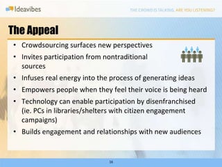 What is Social Product Management?The opening up of innovation to internal and external input for the development of products in various stages of the product development lifecycle.Crowdsourcing can be part of an open innovation or social product management strategy.5