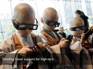 Trending visual support for high-tech
 