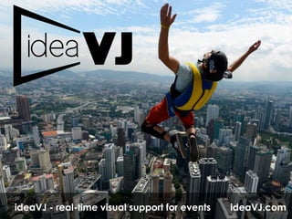 ideaVJ.comideaVJ - real-time visual support for events
 