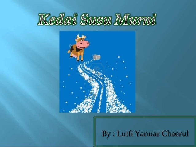 Ide Bisnis Kedai Susu Murni Ide Bisnis Kedai Susu Murni