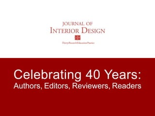 Celebrating 40 Years:
Authors, Editors, Reviewers, Readers
 