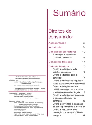 Sumário
Apresentação 3
Introdução 8
Um pouco de história 10
A proteção e a defesa do
consumidor no Brasil 11
Conceitos bás...