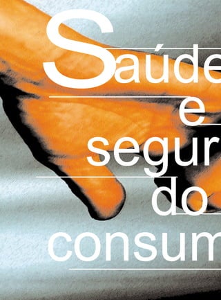 segura
consum
e
Saúde
do
 