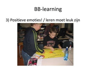 BB-learning 3) Positieve emoties! / leren moet leuk zijn 