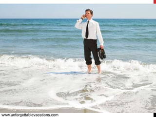 3
www.unforgettablevacations.com

 