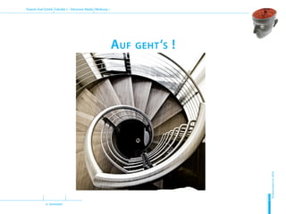 (2. Semester)
Dozent: Axel Schirle Fakultät 2 – Electronic Media Werbung 1
Sommersemester2010
H
D
M
Auf geht‘s !
 