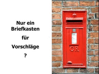 Warum nicht das kreative Potenzial, die Erfahrung unddenIdeenreichtumIhrer Kunden und Mitarbeiter effektiv nutzen, um bestehendes zu verbessern, oder neue Produkte undDienstleistungenzu schaffen? 