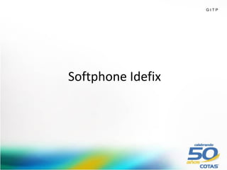 GITP




Softphone Idefix
 