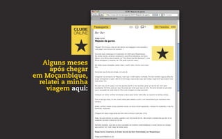 Alguns meses
     após chegar
em Moçambique,
 relatei a minha
   viagem aqui:
 