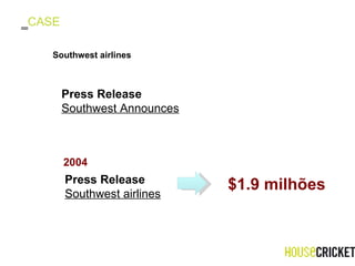 CASE Southwest airlines Press Release Southwest Announces Press Release Southwest airlines 2004 $1.9 milhões 