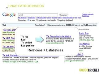 LINKS PATROCINADOS Tv lcd Lcd Tv de lcd Lcd pasma Relatórios + Estatísticas 