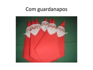 Com guardanapos
 