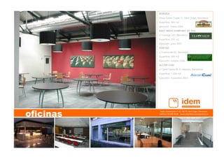 Avda. Cerdanyola nº 75   08172, Sant Cugat, Barcelona   
teléfono 93 590 76 69    www.arquitecturacorporativa.es
oficinas
BORGES
Plaza Xavier Cugat 11, Sant Cugat, Barcelona
Superficie: 660 m2
ejecución: marzo 2004
EAST WEST COMPANY OF TEA
c/ Corcega 323, Barcelona.
Superficie: 230 m2.
Ejecución: junio 2007.
COETAC
c/ Enamorats 62, Barcelona.
Superficie: 500 m2.
Ejecución: octubre 2006.
ALCÓN CUSI
c/ Camil Fabra 56, El Masnou, Barcelona.
Superficie: 1.235 m2.
Ejecución: noviembre 2003.
 