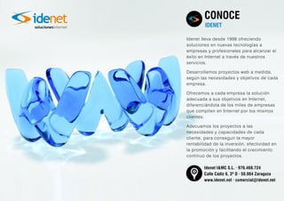 idenet                       CONOCE
solucionesinternet            IDENET

                     Idenet lleva desde 1998 ofr...