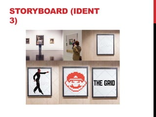 STORYBOARD (IDENT
3)
 