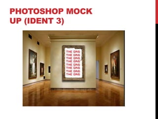 PHOTOSHOP MOCK
UP (IDENT 3)
 