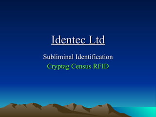 Identec Ltd Subliminal Identification Cryptag Census RFID 