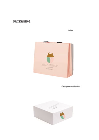 PACKAGING
SUZY BISHOP
Swimwear
SUZY BISHOP
Swimwear
Caja para envoltorio
Bolsa
 