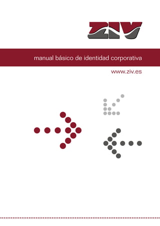 manual básico de identidad corporativa
www.ziv.es
 
