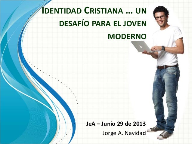 Identidad Cristiana Un Desafio Para El Joven Moderno
