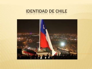 IDENTIDAD DE CHILE
 