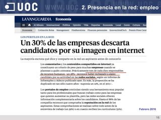 16
Febrero 2016
2. Presencia en la red: empleo
 