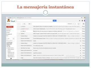 La mensajería instantánea
 