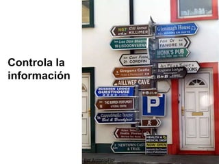Controla la
información
Por AntonioFiol
 