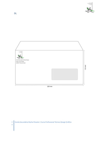 DL




2   Escola Secundária Rocha Peixoto | Curso Profissional Técnico Design Gráfico
4
 
