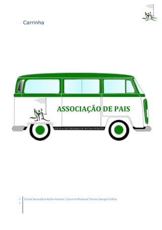 Carrinha




2   Escola Secundária Rocha Peixoto | Curso Profissional Técnico Design Gráfico
7
 