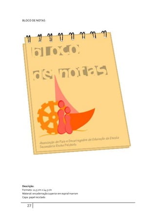 BLOCO DE NOTAS




Descrição:
Formato: 12,5 cm x 14,5 cm
Material: encadernação superior em espiral marrom
Capa: papel reciclado


    27
 