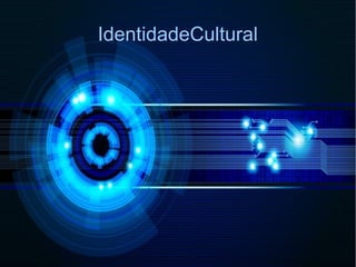 IdentidadeCultural

 